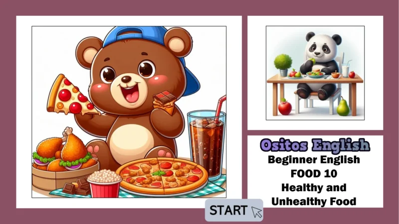 Ositos Food Lesson UNIT 10 - Healthy and Unhealthy Foods