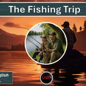The Fishing Trip: Complete ESL Story-Based Lesson